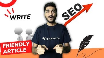 Master the Art of Writing SEO-Friendly Articles: Proven Techniques With Grigora