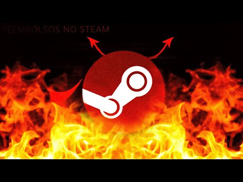 O REEMBOLSO DA STEAM É UM PROBLEMA POR ISSO.