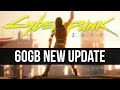 Cyberpunk 2077 Just Got a 60GB New Update