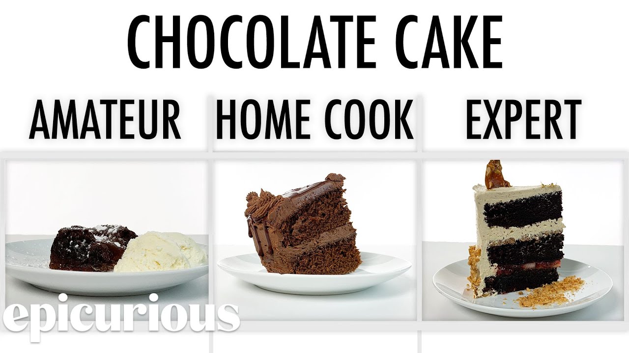 4 Levels of Chocolate Cake Amateur to Food Scientist Epicurious