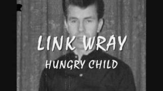 Link Wray - Hungry Child chords