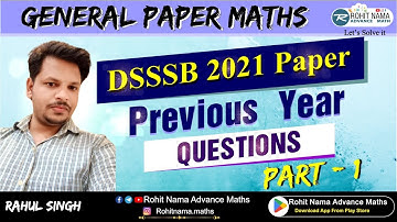 DSSSB PREVIOUS YEAR 2021 MATHS QUESTIONS GENERAL PAPER| PART -1 | #dsssb #rohitnama #ssc #railway