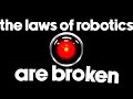 Why The Three Laws of Robotics Will Fail