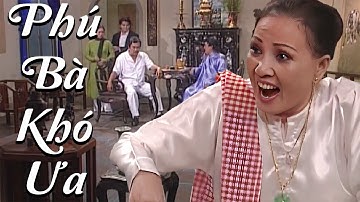 Cải Lương Xã Hội | PHÚ BÀ KHÓ ƯA | Tuồng Cải Lương Xưa Đặc Sắc Hay | Cải Lương Xã Hội Mới Hay 2025