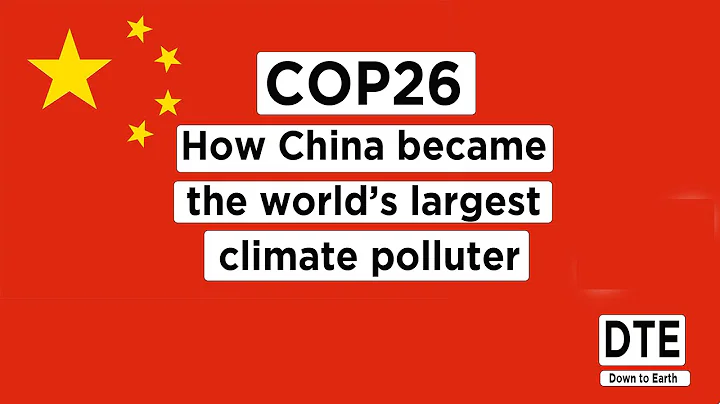 COP26 - How China became the world's largest climate polluter - DayDayNews