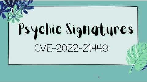 Psychic Signatures Vulnerability | CVE-2022-21449