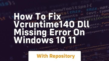 How to fix vcruntime140 dll missing error on windows 10 11