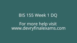 Bis 155 Week 1 Dq - Devryfinalexams.com