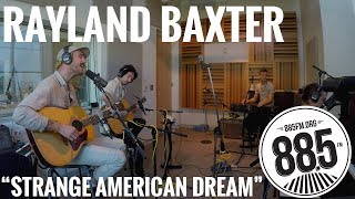 Rayland Baxter || Live @ 885FM || &quot;Strange American Dream&quot;