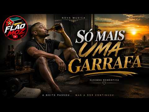 Flao Moz - Só Mais Uma Garrafa 🎵 (Official Audio) Melhor KIZOMBA🔥
