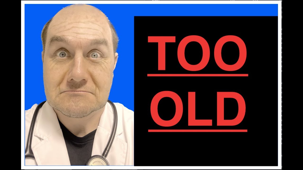 Too Old to be a Doctor? Watch this!