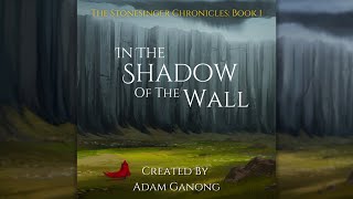 The Stonesinger Chronicles, Book 1 — In the Shadow of the Wall — Full Fantasy Audiobook