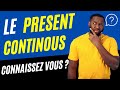 Le present continuous en anglais conjugaison