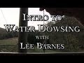 Intro to Water Dowsing with Lee Barnes