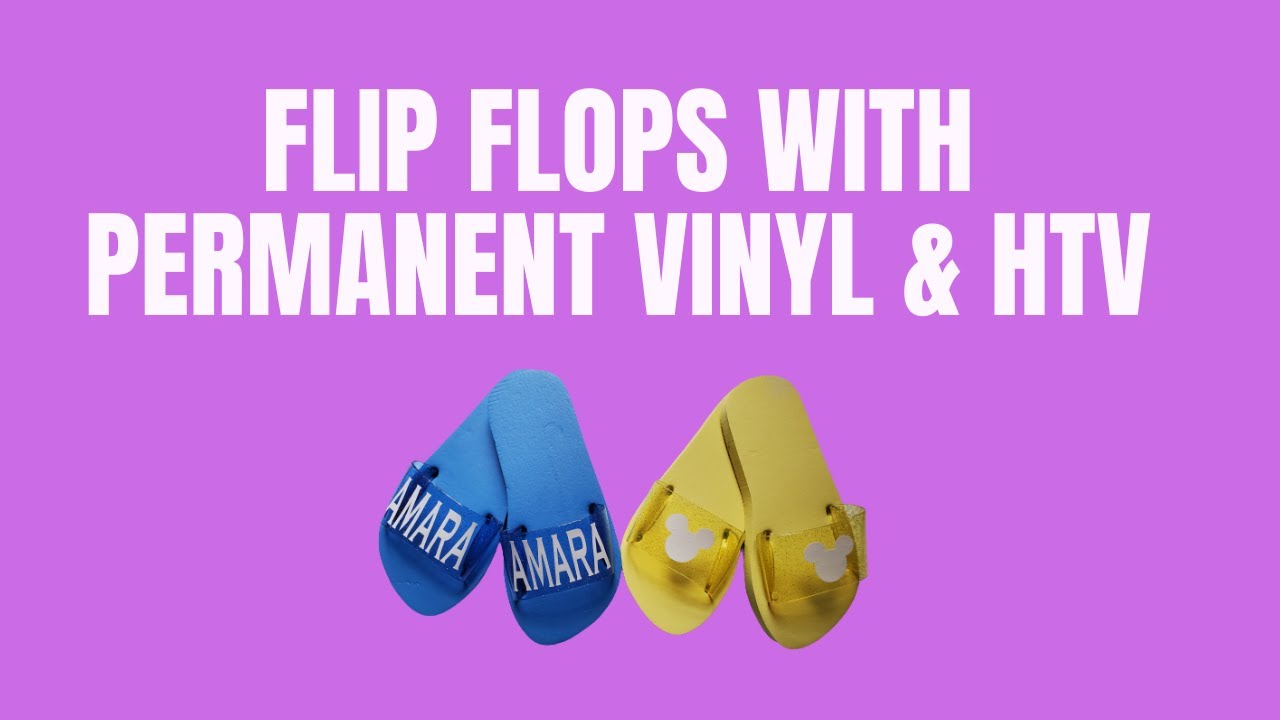 Decorating Dollar Tree flip flops with 2 types of vinyl - YouTube