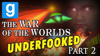 Gmod The War of the Worlds - Underfooked Part 2