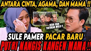 KANG SULE MAU NIKAH LAGI ⁉AKU KANGEN BANGET SAMA MAMA… (PUTRI DELINA)-Curhat Bang