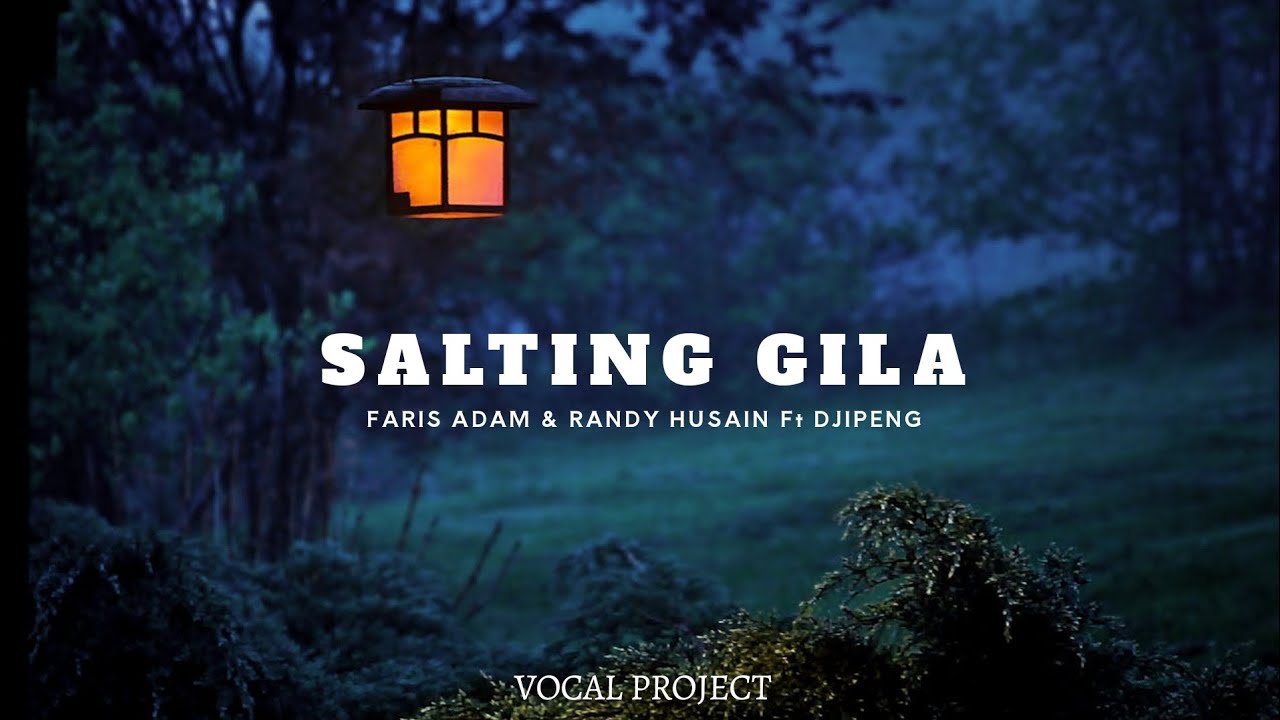 Salting Gila (Acapella Version) - Faris Adam & Randi Husain Ft Djipeng Salting Gila (Acapella Version) - Faris Adam & Randi Husain Ft Djipeng