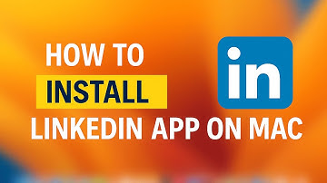 How To Install LinkedIn App on Mac Os