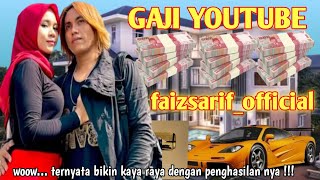 TERBARU !! GAJI FAIZSARIF OFFICIAL DARI YOUTUBE || ternyata bikin kaya raya dengan penghasilan nya.