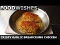 Crispy Garlic Breadcrumb Chicken - Food Wishes