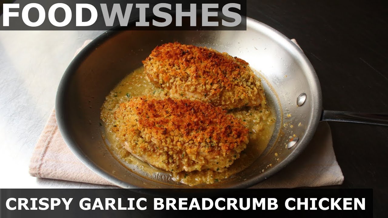 Crispy Garlic Breadcrumb Chicken - Food Wishes