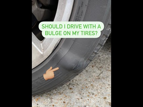 Should I drive with a bulge on my tires?