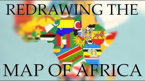 Alternate History - Redrawing The Map of Africa