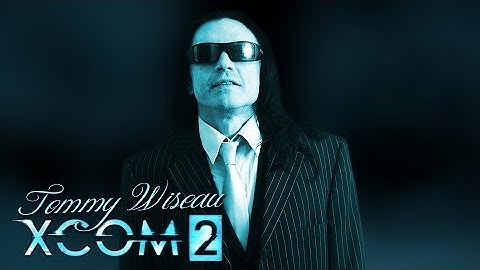 XCOM 2: Tommy Wiseau Voice Pack