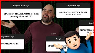 ¿Me pueden HACKEAR con mi IP? RESPONDIENDO PREGUNTAS