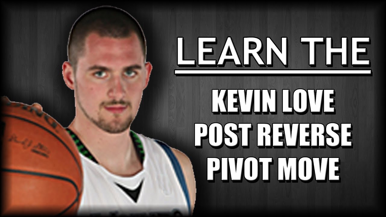 basketball moves for point guards Kevin Love Post Reverse Pivot Move: Basketball Moves