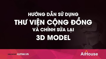 Sử dụng thư viện Cộng đồng (Design Circle) và chỉnh sửa 3D Model