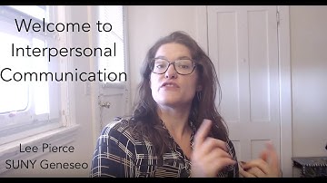 Welcome video for students in Interpersonal Communication