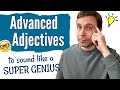 10 Adjectives to Help You Sound Like a SUPER GENIUS 🤓 | Advanced Vocabulary