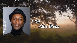 Aloe Blacc - I Do Lyrics - YouTube