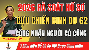 Năm 2026: Rà Soát Lại Hồ Sơ Quyết Định 62 – 3 Điều Kiện Then Chốt Để Được Công Nhận Người Có Công