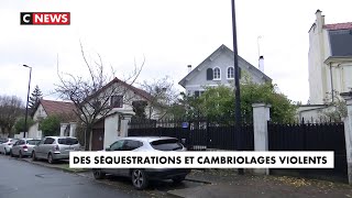 Des séquestrations et cambriolages violents