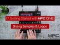 Getting Started with MPC One | Slicing Samples & Loops