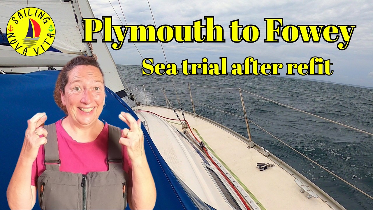 ⁣SAILING Plymouth to Fowey - Sea trials after refit - hope everything works!