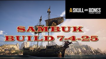 Skull And Bones Sambuk Build 7-4-25