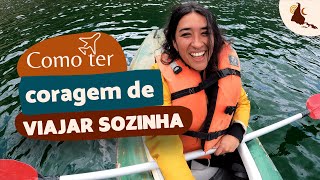 Como Superar O Medo De Viajar Sozinha Em 6 Pos