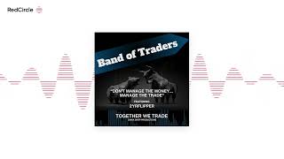 Band of Traders - Together We Trade - “Don’t Manage the Money… Manage the Trade” - Scalping