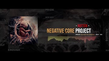 Negative CORE Project - Rotten - official visualizer