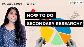 Let's Do Secondary Research (UX Case Study - Part 2)