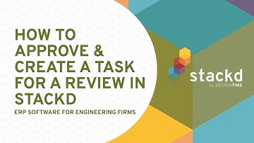 How to Approve & Create a Task for a Review in Stackd by DesignTIME