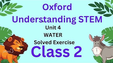 Water unit 4 questions answers class 2 Oxford understanding STEM book 2 solved exercise