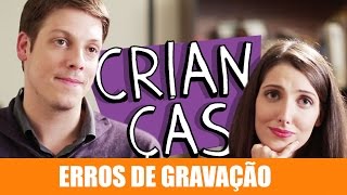 ERROS DE GRAVAÇÃO - CRIANÇAS