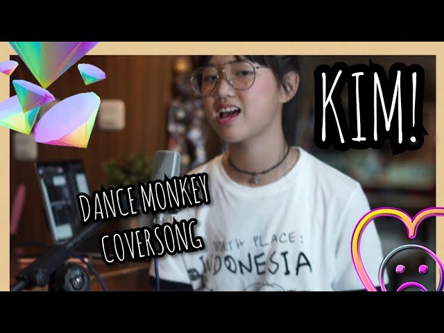 TONES AND I - Dance Monkey (KIM! Cover) class=