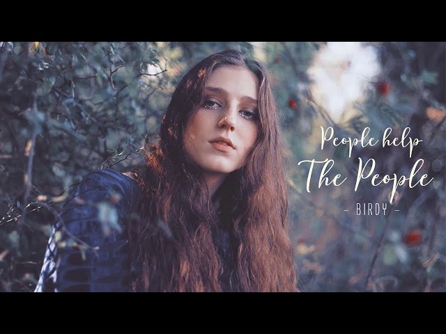 Vietsub | People Help The People - Birdy | Lyrics Video class=