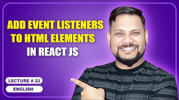 Add event listeners to html elements in React JS | React JS Tutorial (full course) - #22